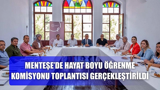 Menteşe'de hayat boyu öğrenme komisyonu toplantısı gerçekleştirildi
