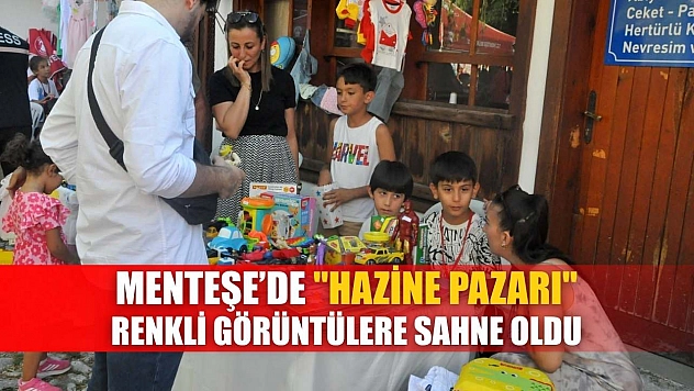 Menteşe'de 'Hazine Pazarı' renkli görüntülere sahne oldu
