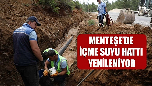 Menteşe'de İçme Suyu Hattı Yenileniyor