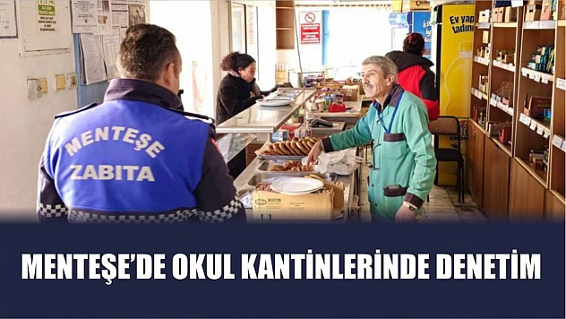 Menteşe'de okul kantinlerinde denetim