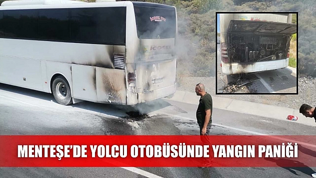 Menteşe'de yolcu otobüsünde yangın paniği