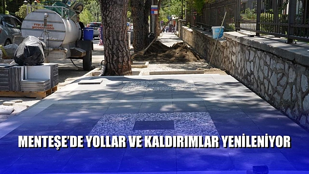 Menteşe'de Yollar ve Kaldırımlar Yenileniyor