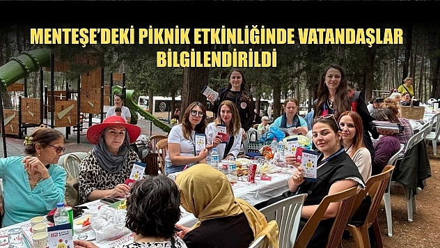 Menteşe'deki piknik etkinliğinde vatandaşlar bilgilendirildi