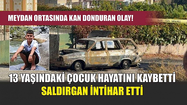 Meydan Ortasında Kan Donduran Olay! 13 Yaşındaki Çocuk Hayatını Kaybetti, Saldırgan İntihar Etti
