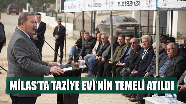 Milas Belediyesi Taziye Evi'nin temeli atıldı