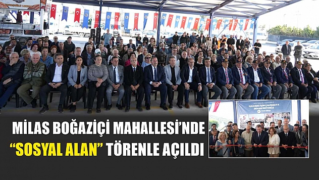 Milas Boğaziçi Mahallesi'nde 'Sosyal Alan' törenle açıldı