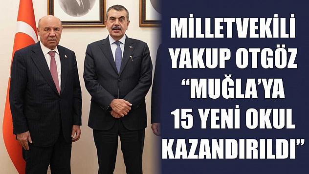 Milletvekili Otgöz : 'Muğla'ya 15 Yeni Okul Kazandırıldı'