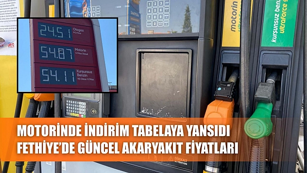Motorinde İndirim Tabelaya Yansıdı Fethiye'de Güncel Akaryakıt Fiyatları