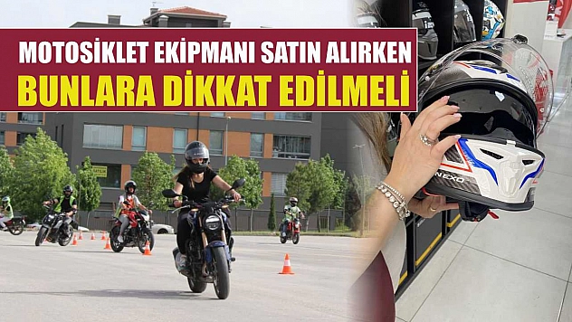 Motosiklet ekipmanı satın alırken bunlara dikkat edilmeli