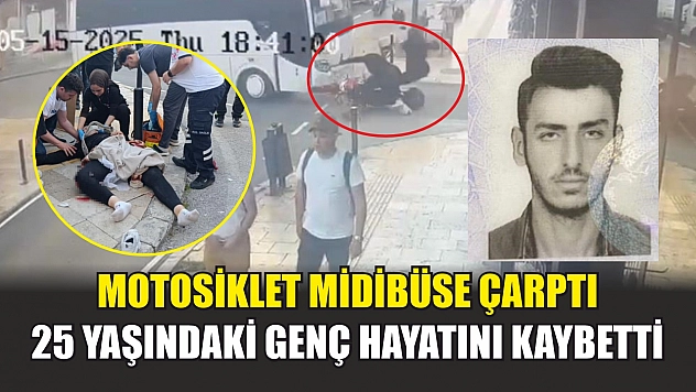 Motosiklet midibüse çarptı: 25 yaşındaki genç hayatını kaybetti