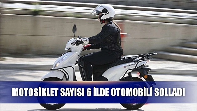 Motosiklet sayısı 6 ilde otomobili solladı