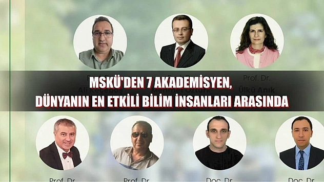 MSKÜ'den 7 Akademisyen, dünyanın en etkili bilim insanları arasında