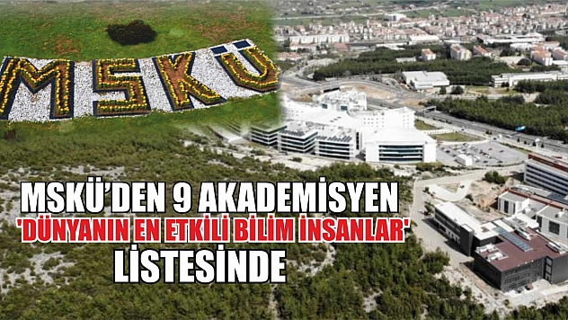 MSKÜ'den 9 akademisyen 'Dünyanın En Etkili Bilim İnsanlar' listesinde