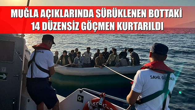 Muğla açıklarında sürüklenen bottaki 14 düzensiz göçmen kurtarıldı