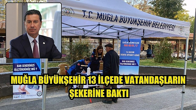 Muğla Büyükşehir 13 İlçede vatandaşların şekerine baktı
