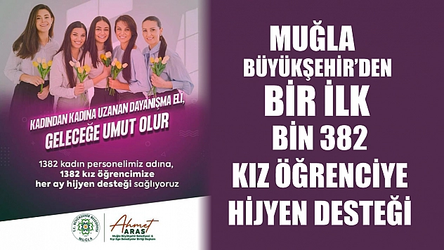 Muğla Büyükşehir'den bir ilk: Bin 382 kız öğrenciye hijyen desteği