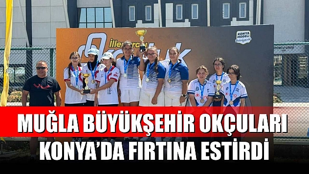 Muğla Büyükşehir Okçuları Konya'da Fırtına Estirdi