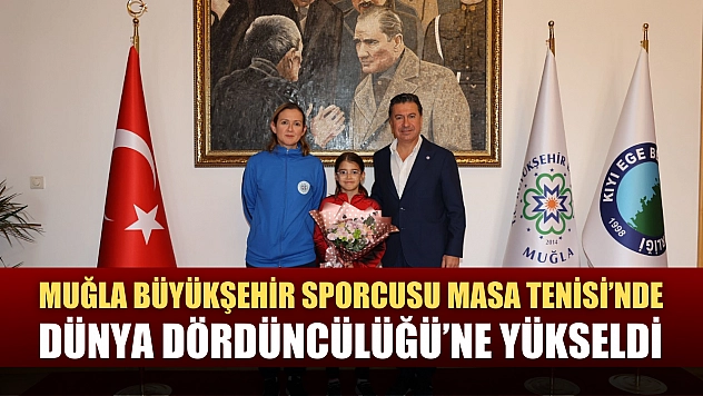 Muğla Büyükşehir Sporcusu Masa Tenisi'nde Dünya Dördüncülüğü'ne Yükseldi