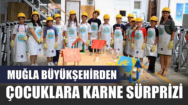 Muğla Büyükşehirden çocuklara karne sürprizi