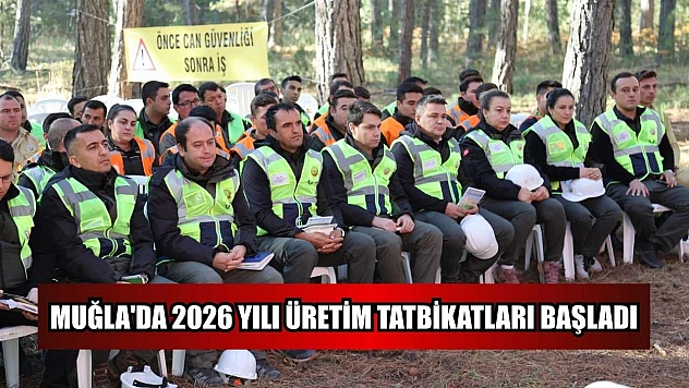 Muğla'da 2026 yılı üretim tatbikatları başladı