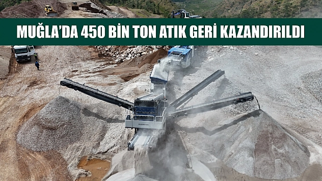 Muğla'da 450 bin ton atık geri kazandırıldı