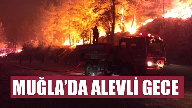 Muğla'da alevli gece