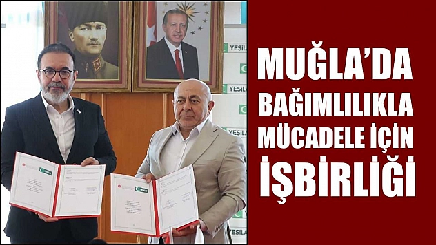 Muğla'da bağımlılıkla mücadele için işbirliği