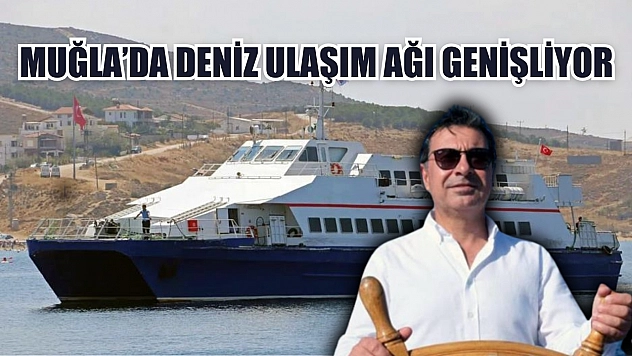 Muğla'da deniz ulaşım ağı genişliyor