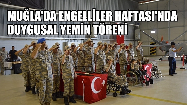 Muğla'da Engelliler Haftası'nda Duygusal Yemin Töreni