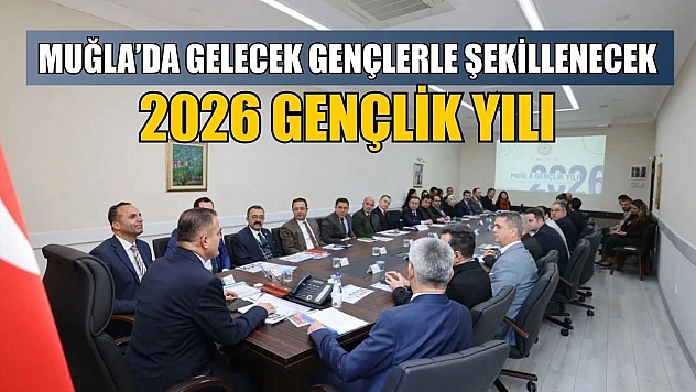 Muğla'da gelecek gençlerle şekillenecek: 2026 gençlik yılı
