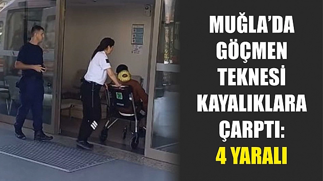 Muğla'da göçmen teknesi kayalıklara çarptı: 4 yaralı