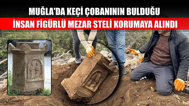 Muğla'da keçi çobanının bulduğu insan figürlü mezar steli korumaya alındı