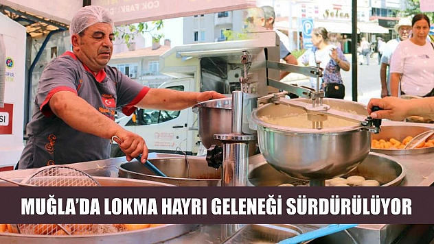 Muğla'da lokma hayrı geleneği sürdürülüyor