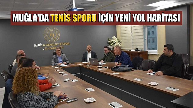 Muğla'da tenis sporu için yeni yol haritası