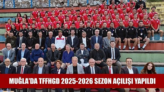 Muğla'da TFFHGD 2025-2026 sezon açılışı yapıldı