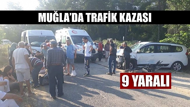 Muğla'da trafik kazası: 9 yaralı