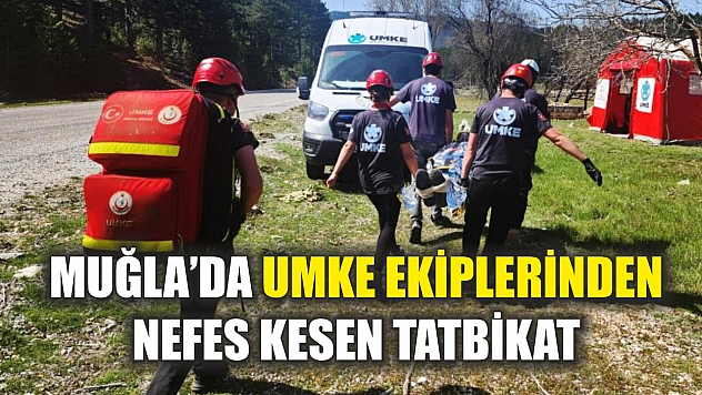 Muğla'da UMKE ekiplerinden nefes kesen tatbikat