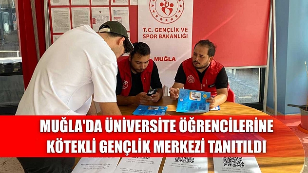 Muğla'da üniversite öğrencilerine Kötekli Gençlik Merkezi tanıtıldı