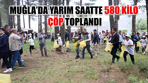 Muğla'da Yarım saatte 580 kilo çöp toplandı