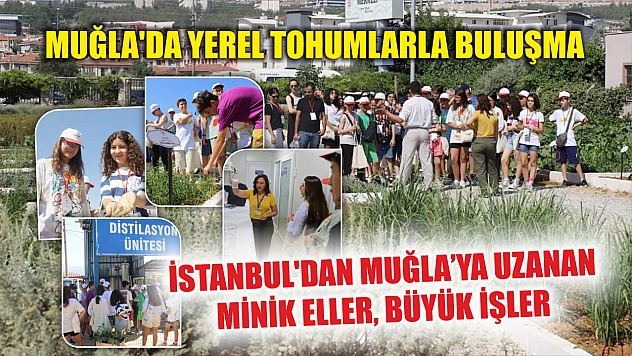 Muğla'da Yerel Tohum Merkezi Öğrencileri Toprakla Buluşturdu
