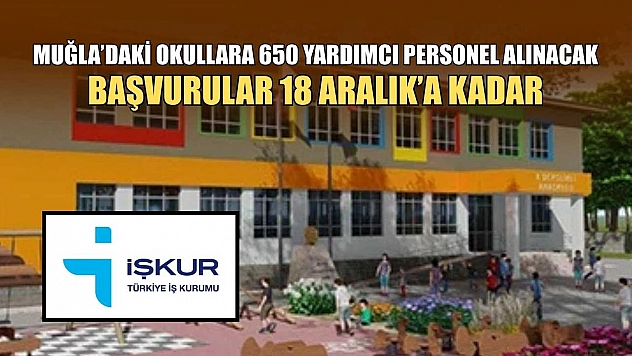 Muğla'daki okullara 650 yardımcı personel alınacak, başvurular 18 Aralık'a kadar