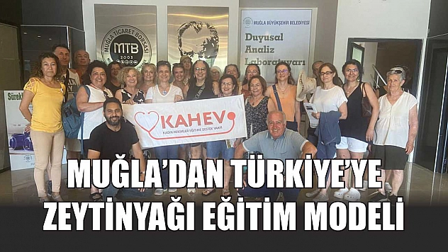 Muğla'dan Türkiye'ye Zeytinyağı Eğitim Modeli