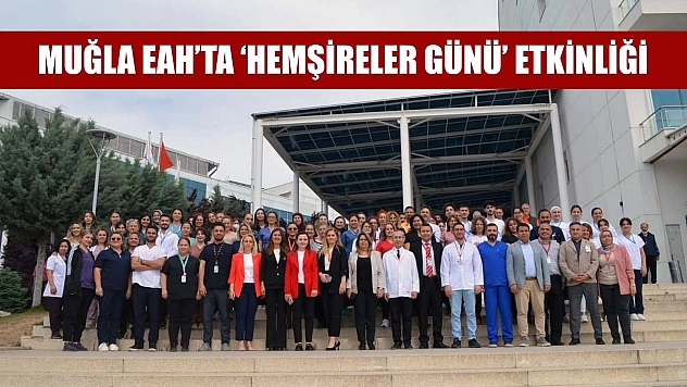 Muğla EAH'ta 'Hemşireler Günü' etkinliği