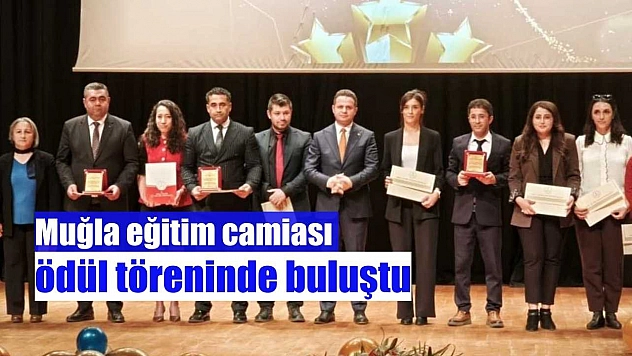 Muğla eğitim camiası ödül töreninde buluştu