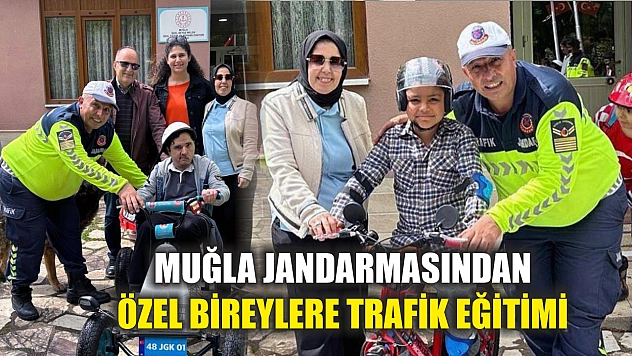Muğla Jandarmasından Özel Bireylere Trafik Eğitimi