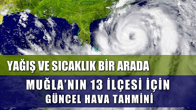Muğla'nın 13 İlçesi İçin Güncel Hava Tahmini: Yağış ve Sıcaklık Bir Arada