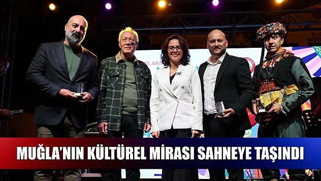 Muğla'nın kültürel mirası sahneye taşındı