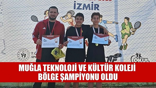 Muğla Teknoloji ve Kültür Koleji bölge şampiyonu oldu