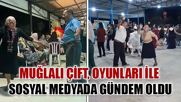 Muğlalı çift, oyunları ile sosyal medyada gündem oldu