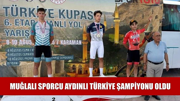 Muğlalı sporcu Aydınlı Türkiye şampiyonu oldu